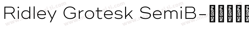 Ridley Grotesk SemiB字体转换